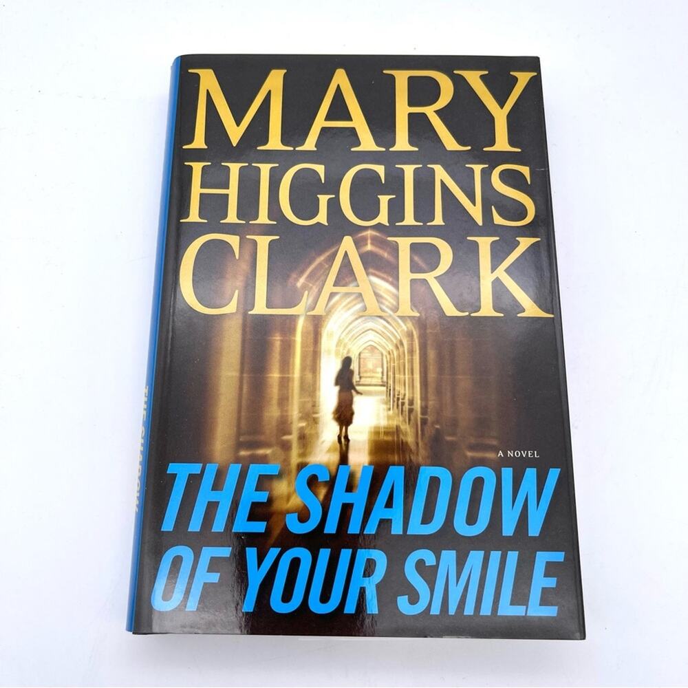 Mary Higgins Clark "The Shadow of Your Smile" Hardcover Book Copyright 2010
